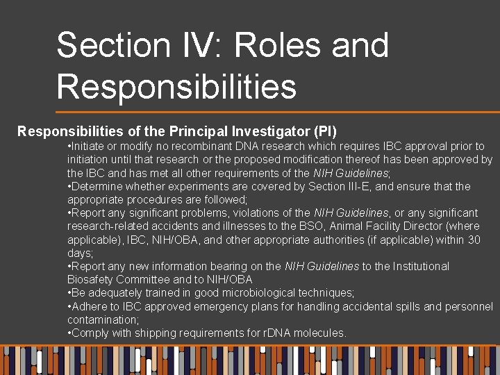 Section IV: Roles and Responsibilities of the Principal Investigator (PI) • Initiate or modify