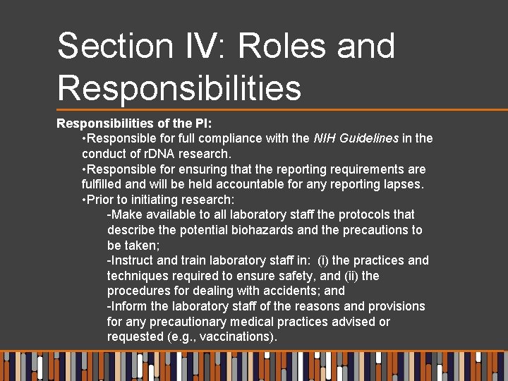 Section IV: Roles and Responsibilities of the PI: • Responsible for full compliance with