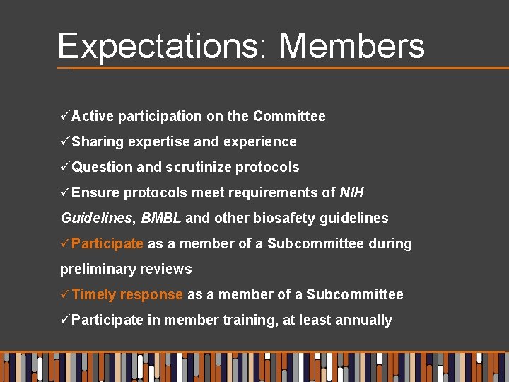 Expectations: Members üActive participation on the Committee üSharing expertise and experience üQuestion and scrutinize