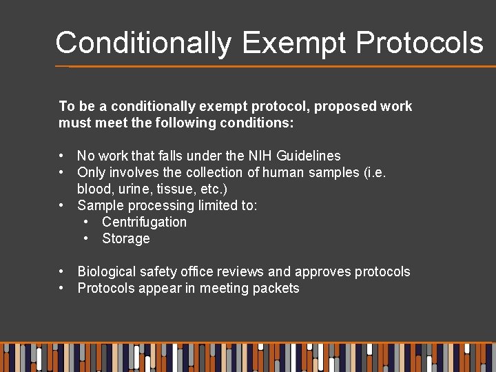 Conditionally Exempt Protocols To be a conditionally exempt protocol, proposed work must meet the