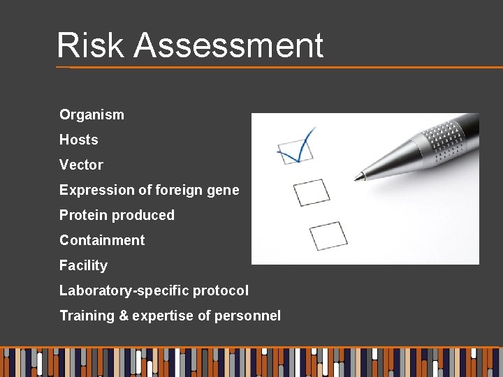 Risk Assessment Organism Hosts Vector Expression of foreign gene Protein produced Containment Facility Laboratory-specific