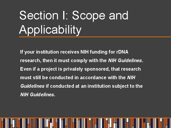 Section I: Scope and Applicability If your institution receives NIH funding for r. DNA