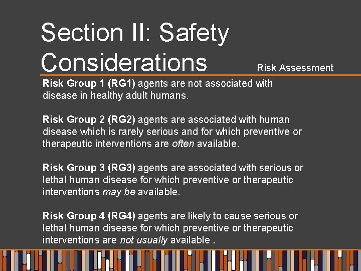 Section II: Safety Considerations Risk Assessment Risk Group 1 (RG 1) agents are not