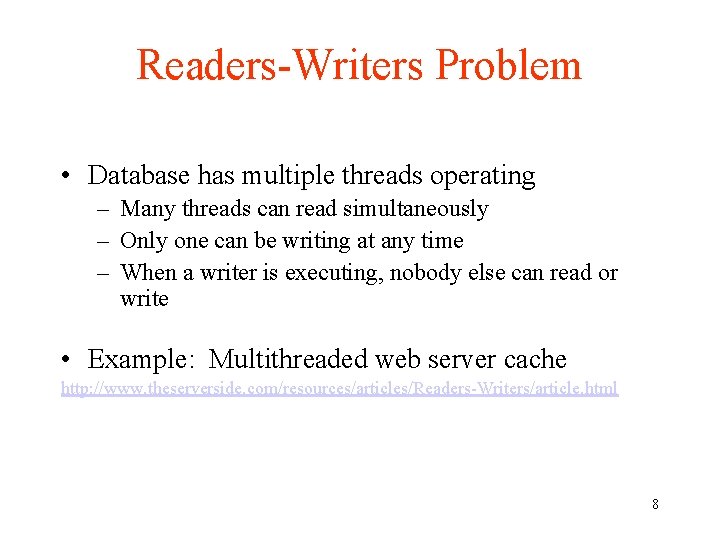 Readers-Writers Problem • Database has multiple threads operating – Many threads can read simultaneously