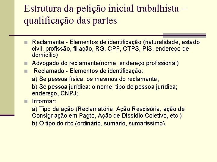 Estrutura da petição inicial trabalhista – qualificação das partes n Reclamante - Elementos de