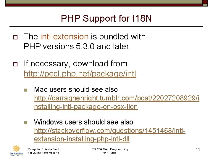 PHP Support for I 18 N o The intl extension is bundled with PHP