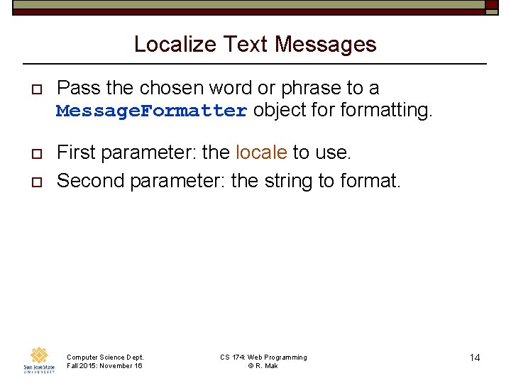 Localize Text Messages o Pass the chosen word or phrase to a Message. Formatter