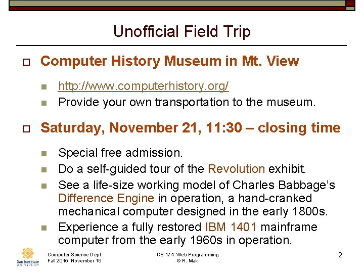 Unofficial Field Trip o Computer History Museum in Mt. View n n o http: