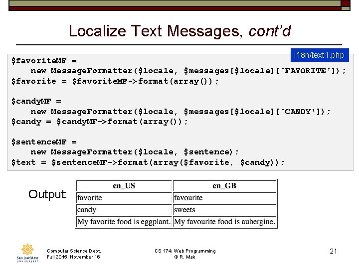 Localize Text Messages, cont’d i 18 n/text 1. php $favorite. MF = new Message.