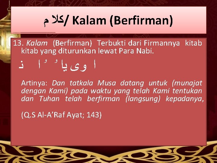  ﻡ ﻛﻼ / Kalam (Berfirman) 13. Kalam (Berfirman) Terbukti dari Firmannya kitab yang