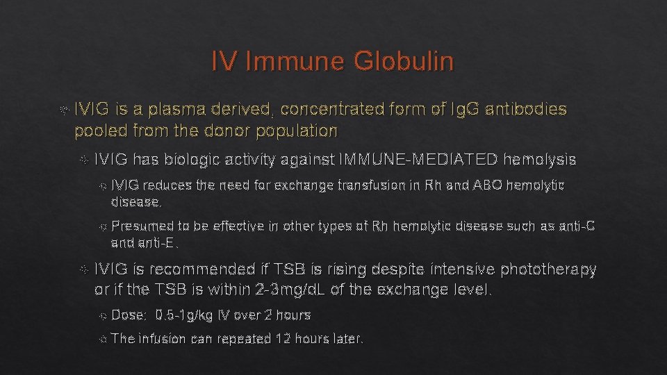 IV Immune Globulin IVIG is a plasma derived, concentrated form of Ig. G antibodies