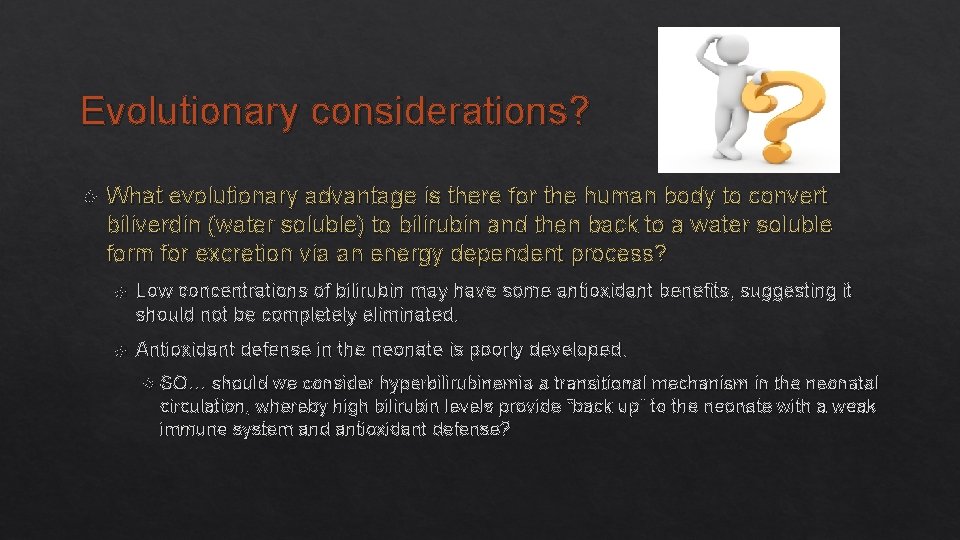 Evolutionary considerations? What evolutionary advantage is there for the human body to convert biliverdin