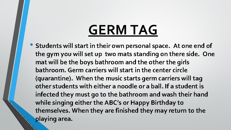 GERM TAG • Students will start in their own personal space. At one end