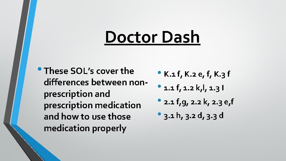 Doctor Dash • These SOL’s cover the differences between nonprescription and prescription medication and