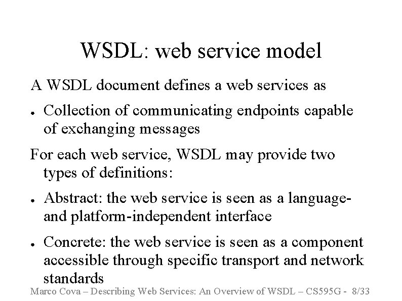 WSDL: web service model A WSDL document defines a web services as ● Collection