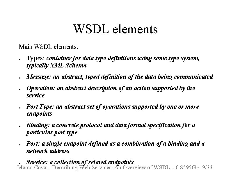 WSDL elements Main WSDL elements: ● ● ● ● Types: container for data type