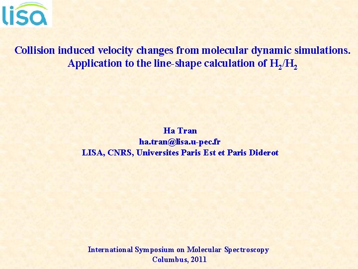 Collision Induced Velocity Changes From Molecular Dynamic Simulations