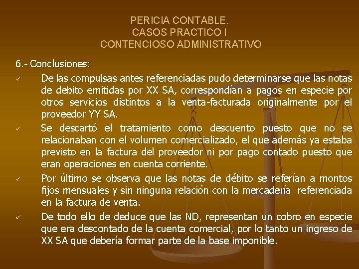 PERICIA CONTABLE. CASOS PRACTICO I CONTENCIOSO ADMINISTRATIVO 6. - Conclusiones: ü De las compulsas