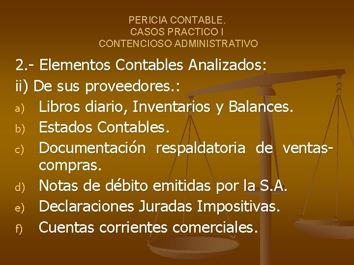 PERICIA CONTABLE. CASOS PRACTICO I CONTENCIOSO ADMINISTRATIVO 2. - Elementos Contables Analizados: ii) De