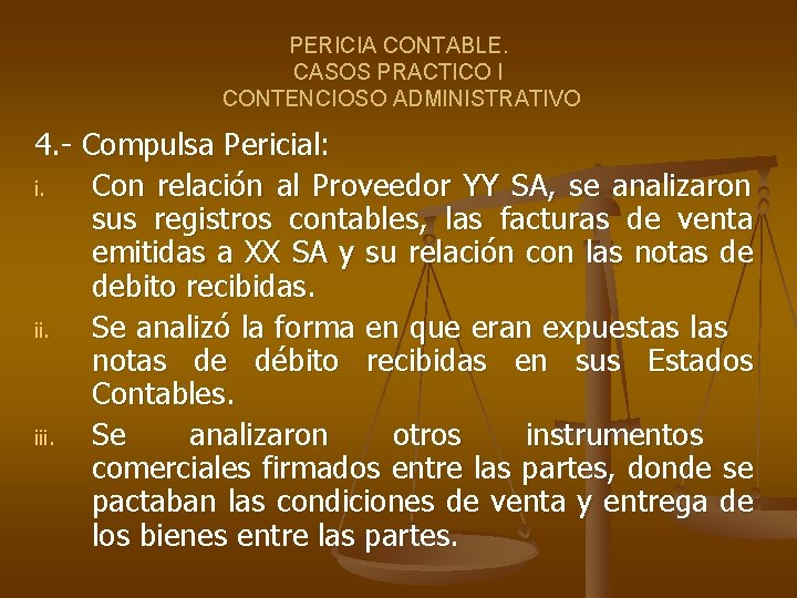 PERICIA CONTABLE. CASOS PRACTICO I CONTENCIOSO ADMINISTRATIVO 4. - Compulsa Pericial: i. Con relación