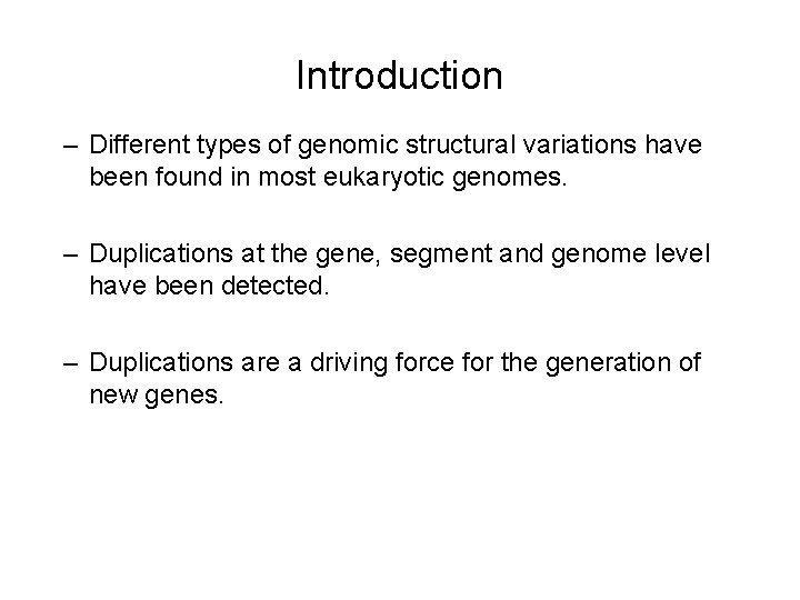 Introduction – Different types of genomic structural variations have been found in most eukaryotic