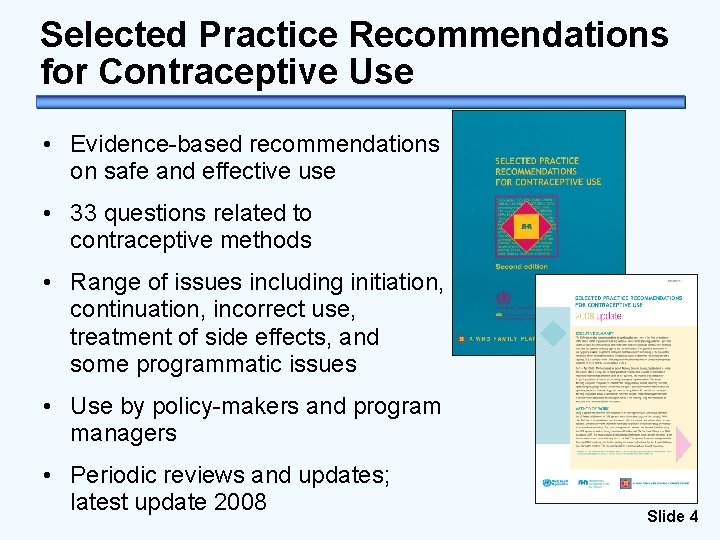 Selected Practice Recommendations for Contraceptive Use • Evidence-based recommendations on safe and effective use