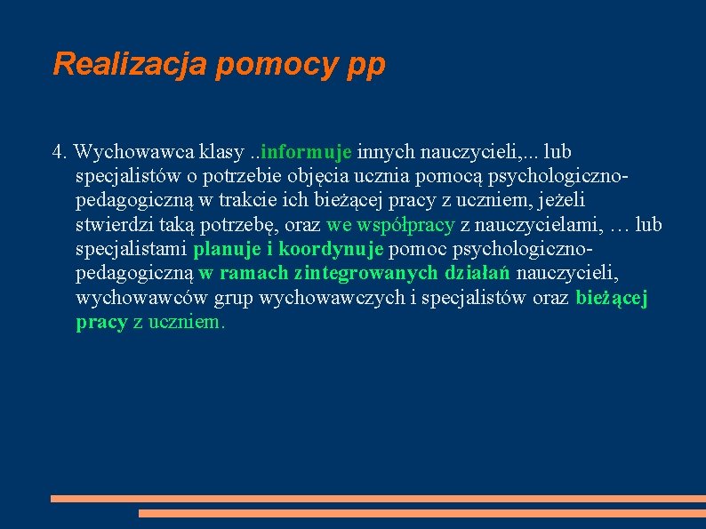 Realizacja pomocy pp 4. Wychowawca klasy. . informuje innych nauczycieli, . . . lub