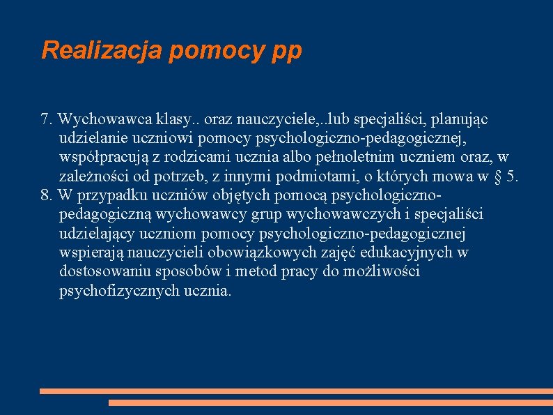 Realizacja pomocy pp 7. Wychowawca klasy. . oraz nauczyciele, . . lub specjaliści, planując