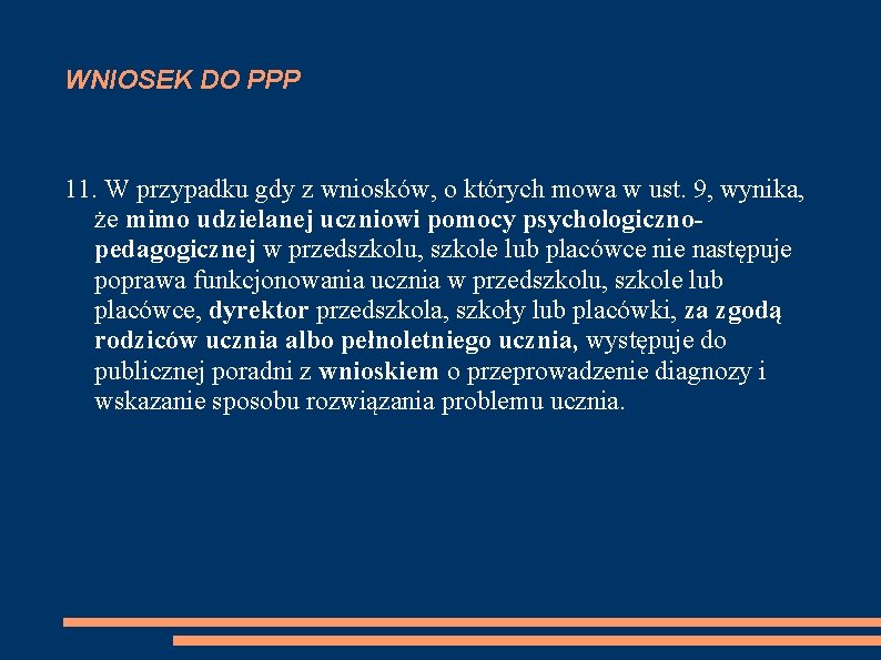 WNIOSEK DO PPP 11. W przypadku gdy z wniosków, o których mowa w ust.