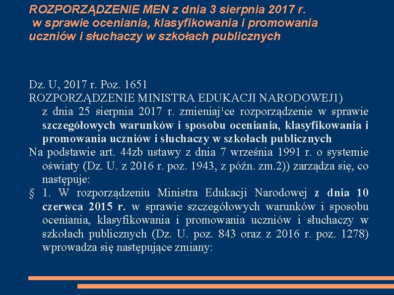 ROZPORZĄDZENIE MEN z dnia 3 sierpnia 2017 r. w sprawie oceniania, klasyfikowania i promowania