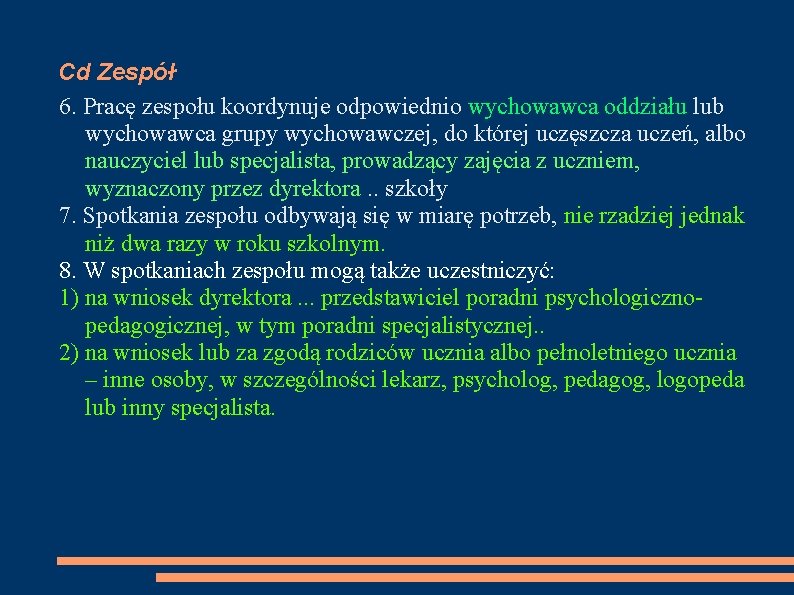 Cd Zespół 6. Pracę zespołu koordynuje odpowiednio wychowawca oddziału lub wychowawca grupy wychowawczej, do