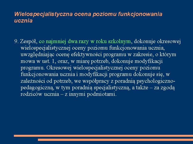 Wielospecjalistyczna ocena poziomu funkcjonowania ucznia 9. Zespół, co najmniej dwa razy w roku szkolnym,