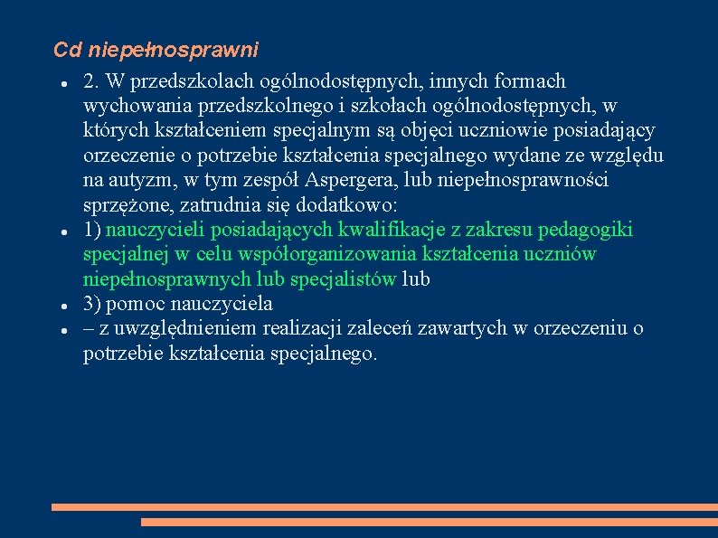 Cd niepełnosprawni 2. W przedszkolach ogólnodostępnych, innych formach wychowania przedszkolnego i szkołach ogólnodostępnych, w