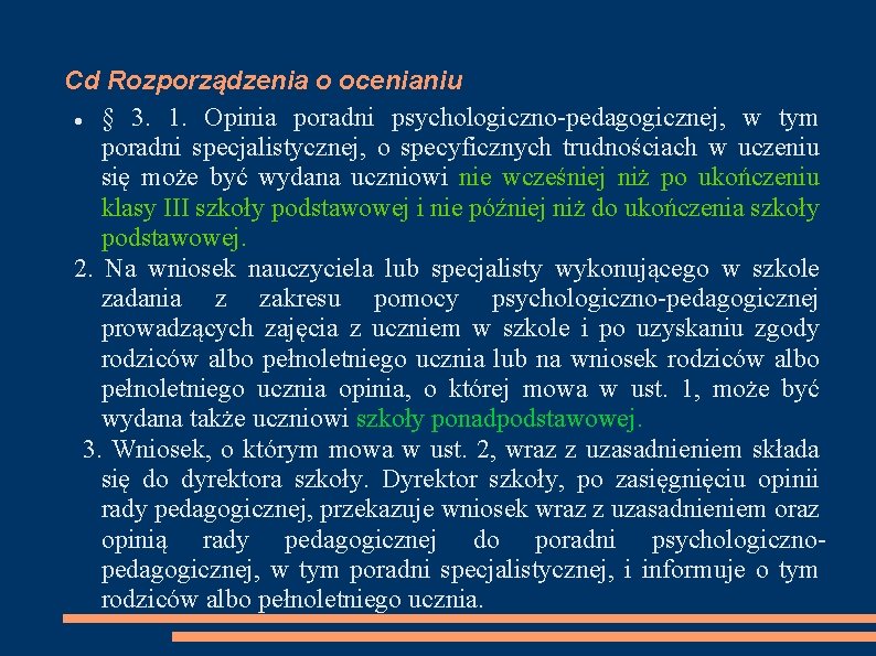 Cd Rozporządzenia o ocenianiu § 3. 1. Opinia poradni psychologiczno-pedagogicznej, w tym poradni specjalistycznej,