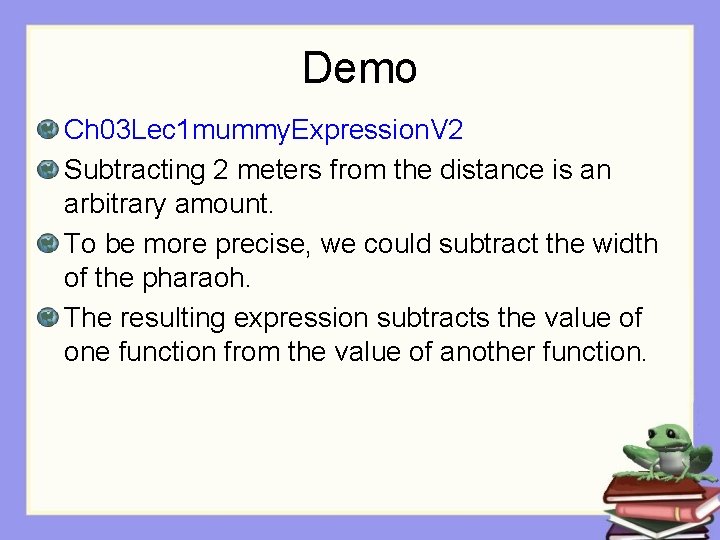 Demo Ch 03 Lec 1 mummy. Expression. V 2 Subtracting 2 meters from the