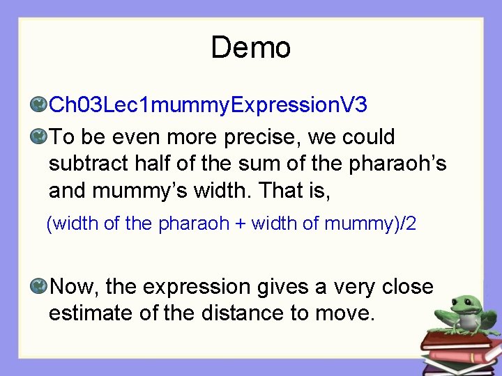 Demo Ch 03 Lec 1 mummy. Expression. V 3 To be even more precise,