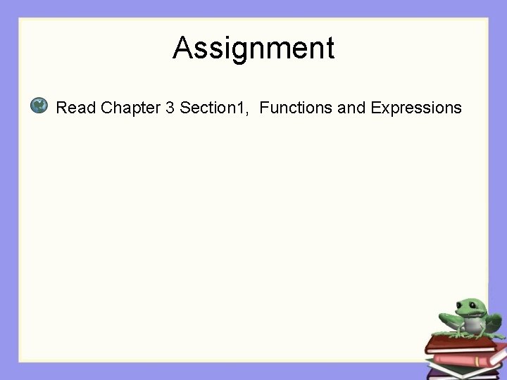 Assignment Read Chapter 3 Section 1, Functions and Expressions 