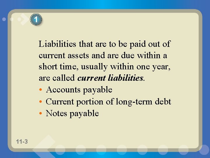 1 Liabilities that are to be paid out of current assets and are due