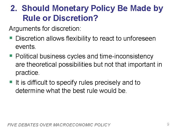 2. Should Monetary Policy Be Made by Rule or Discretion? Arguments for discretion: §
