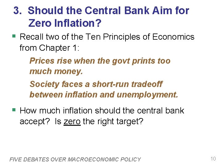 3. Should the Central Bank Aim for Zero Inflation? § Recall two of the