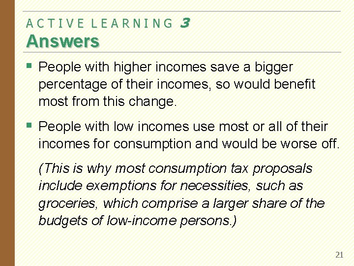 ACTIVE LEARNING 3 Answers § People with higher incomes save a bigger percentage of