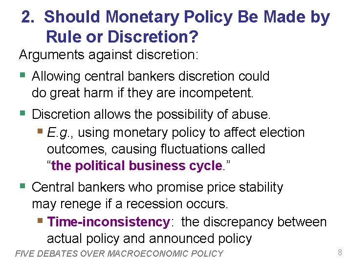2. Should Monetary Policy Be Made by Rule or Discretion? Arguments against discretion: §