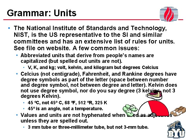 Grammar: Units • The National Institute of Standards and Technology, NIST, is the US