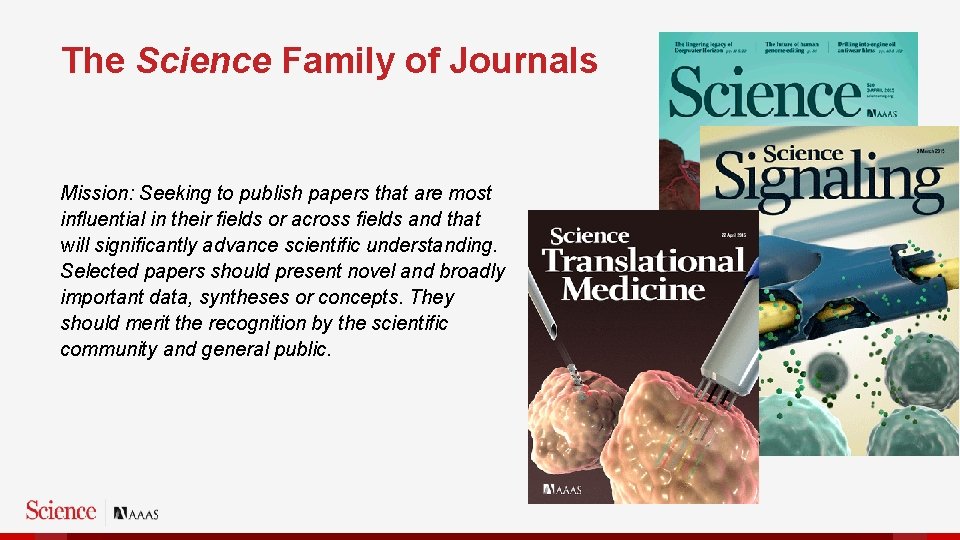 The Science Family of Journals Mission: Seeking to publish papers that are most influential