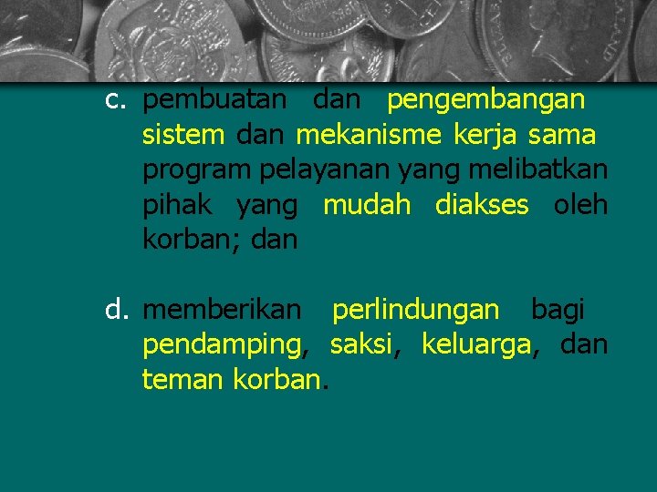 c. pembuatan dan pengembangan sistem dan mekanisme kerja sama program pelayanan yang melibatkan pihak