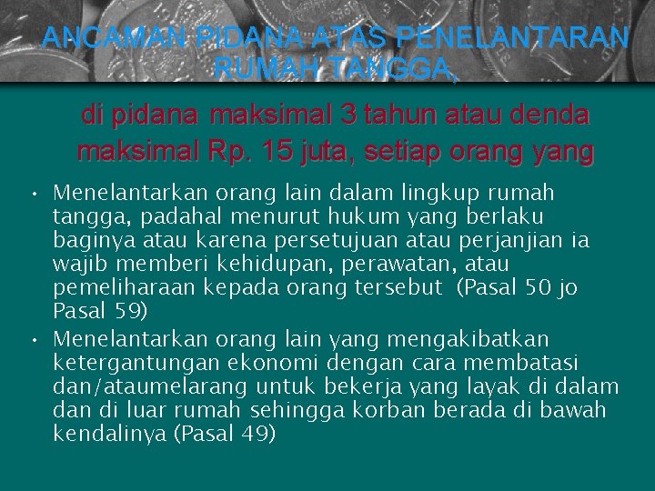 ANCAMAN PIDANA ATAS PENELANTARAN RUMAH TANGGA, di pidana maksimal 3 tahun atau denda maksimal