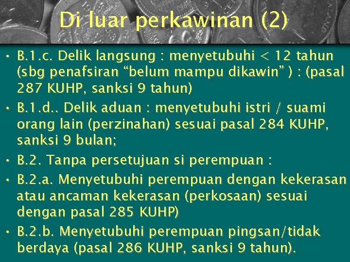 Di luar perkawinan (2) • B. 1. c. Delik langsung : menyetubuhi < 12
