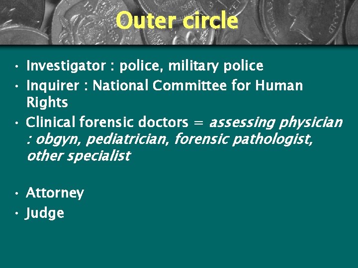 Outer circle • Investigator : police, military police • Inquirer : National Committee for