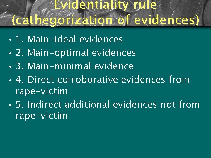 Evidentiality rule (cathegorization of evidences) • 1. Main-ideal evidences • 2. Main-optimal evidences •
