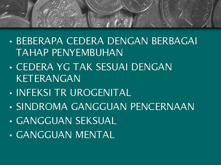  • BEBERAPA CEDERA DENGAN BERBAGAI TAHAP PENYEMBUHAN • CEDERA YG TAK SESUAI DENGAN